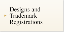 Designs and Trademark Registrations